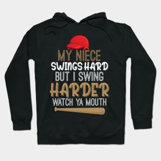 My Niece Swings Hard But I Swing Hard Watch Ya Mouth Funny Hoodie